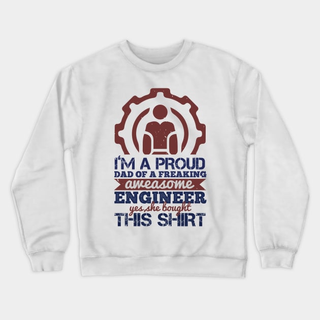 I'm A Proud Dad Freaking Awesome Engineer Gift Crewneck Sweatshirt by andreperez87